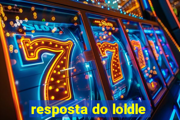 resposta do loldle